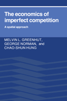 The Economics of Imperfect Competition: A Spatial Approach 0521315646 Book Cover