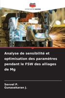 Analyse de sensibilité et optimisation des paramètres pendant le FSW des alliages de Mg (French Edition) 6208278694 Book Cover