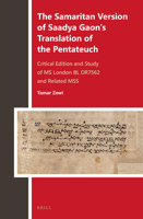 The Samaritan Version of Saadya Gaon S Translation of the Pentateuch: Critical Edition and Study of MS London Bl Or7562 and Related Mss 900427765X Book Cover