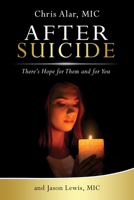 After Suicide: There's Still Hope for Them and You 1596144343 Book Cover