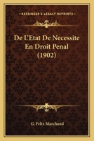 De L'Etat De Necessite En Droit Penal (1902) 1160399751 Book Cover