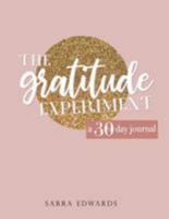 The Gratitude Experiment: A 30 Day Journal 1981706615 Book Cover