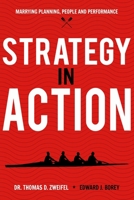 Strategy-in-Action: Marrying Planning, People and Performance 1491031107 Book Cover