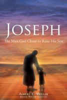 Joseph: The Man God Chose to Raise His Son 1635251567 Book Cover