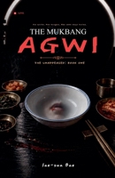 The Mukbang Agwi (The Unappeased) B0H9NP2FK4 Book Cover
