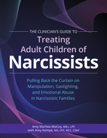 The Clinician's Guide to Treating Adult Children of Narcissists:: Pulling Back the Curtain on Manipulation, Gaslighting, and Emotional Abuse in Narcis 1683736052 Book Cover
