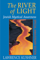 The River of Light: Spirituality, Judaism, Consciousness (Jewish Lights Classic Reprint) 1879045036 Book Cover