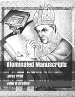 Illuminated Manuscripts: Large Print 1698236581 Book Cover