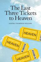 The Last Three Tickets to Heaven 1985854325 Book Cover