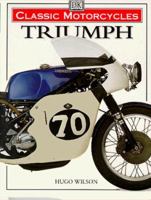 Classic Motorcycles: Triumph 0789435071 Book Cover
