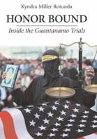 Honor Bound: Inside the Guantanamo Trials 1594605122 Book Cover