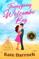 Thanksgiving in Welcombe Bay: Sweets By The Sea: Christian Second Chance Holiday Romance; Saga of Recovery and Redemption (Sweets By The Sea, Second Chance Romance) 1944690417 Book Cover