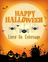 Happy Halloween Livre De Coloriage: Les enfants | Spooky Halloween pour les enfants de tous les âges 2-4, 4-8, 8-12 |Tout-petits|4 étapes de ... Normal - Moyen - Difficile) B09DMY5L1Q Book Cover
