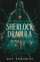 Sherlock & Dracula: The Great War B0DN5Y66KX Book Cover