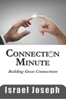 Connection Minute: Building Great Connections B08HGZW9CV Book Cover