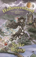 Halloweenland: A Fairy Tale Detective Mystery 1836638957 Book Cover