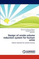 Design of onsite volume reduction system for human urine 3847338994 Book Cover