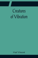 Creatures of Vibration 9356081913 Book Cover