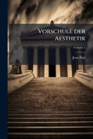 Vorschule der Aesthetik (German Edition) 1024158810 Book Cover
