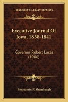 Executive Journal of Iowa 1838-1841 1120193796 Book Cover