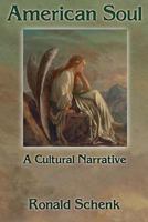 American Soul: A Cultural Narrative 1935528416 Book Cover