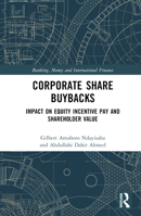 Corporate Share Buybacks: Impact on Equity Incentive Pay and Shareholder Value 1032131144 Book Cover