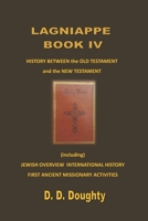 Lagniappe Book IV: HISTORY BETWEEN the OLD TESTAMENT and the NEW TESTAMENT (including) JEWISH OVERVIEW INTERNATIONAL HISTORY FIRST ANCIEN B08P641QXX Book Cover