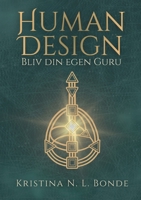 Human Design: Bliv din egen Guru (Danish Edition) 8771889779 Book Cover