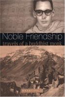 Noble Friendship: Travels of a Buddhist Monk 189957946X Book Cover