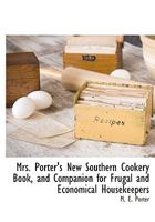 Mrs. Porter's New Southern Cookery Book 1019236531 Book Cover