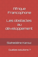 Afrique Francophone. Les obstacles au développement. Quelles solutions ? (French Edition) B08Q9WF198 Book Cover