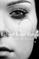 Behind Dead Eyes 1502861127 Book Cover