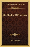 The Shadow Of The Czar 1502429004 Book Cover