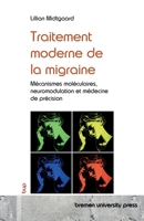 Traitement moderne de la migraine: Mécanismes moléculaires, neuromodulation et médecine de précision (French Edition) 3691737447 Book Cover