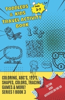 Toddlers & Kids Travel Activity Book Series 1 Book 3 B0BRPNV5P8 Book Cover
