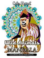 Color Moment : Wild Animals Mandala Coloring Book for Adults 1545461899 Book Cover