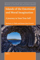 Islands of the Moral and Emotional Imagination: A Journey to Your True Self (Imagination and Praxis: Criticality and Creativity in Educat) 900470471X Book Cover