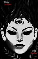 Those Behind (Black Edition): Revised from the original and with more Concept artwork 1501096192 Book Cover