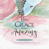 How Grace Became Amazing 1973638622 Book Cover