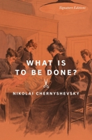 What Is to Be Done? (Signature Editions) 1454971096 Book Cover