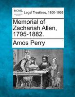 Memorial Of Zachariah Allen, 1795-1882 (1883) 1240006756 Book Cover