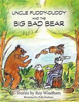 Uncle Fuddy-Duddy and the Big Bad Bear 1426930658 Book Cover