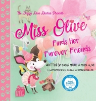 Miss Olive Finds Her Furever Friends: The Doggy Diva Diaries 0578672863 Book Cover