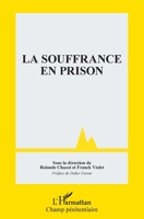 La souffrance en prison (Criminologie) (French Edition) 2343205914 Book Cover