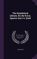 The Homiletical Library, Ed. By H.d.m. Spence And J.s. Exell... 114679374X Book Cover