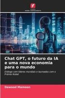 Chat GPT, o futuro da IA e uma nova economia para o mundo: Diálogo com líderes mundiais e laureados com o Prémio Nobel (Portuguese Edition) B0CJ3X9CTH Book Cover