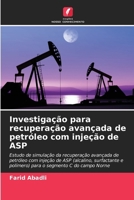 Investigação para recuperação avançada de petróleo com injeção de ASP (Portuguese Edition) 620901254X Book Cover