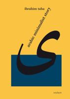 Arabic Minimalist Story: Genre, Politics and Poetics in the Self-Colonial Era 3895006661 Book Cover