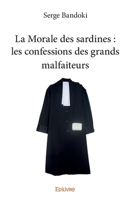 La Morale des sardines : les confessions des grands malfaiteurs (French Edition) 2334081647 Book Cover