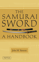 Samurai Sword: A Handbook 0804805091 Book Cover